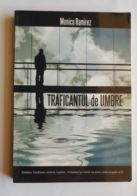 Traficantul de umbre - Monica Ramirez (autograful autoarei) foto