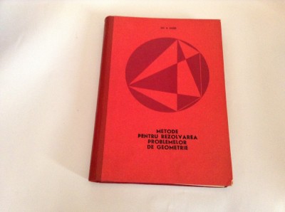 METODE PENTRU REZOLVAREA PROBLEMELOR DE GEOMETRIE - Gh. A. Chitei,RF2/1 foto