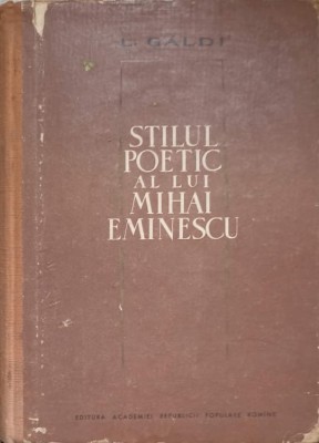 STILUL POETIC AL LUI MIHAI EMINESCU-L. GALDI-217014 foto