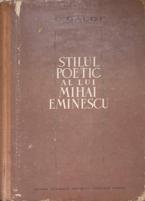 STILUL POETIC AL LUI MIHAI EMINESCU-L. GALDI