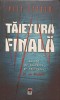Taietura Finala - Veit Etzold, RAO 2014, Carte Politista, 472 Pagini, Beletristica, Romana, Paperback