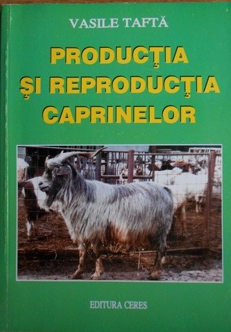 Vasile Tafta - Productia si reproductia caprinelor