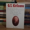 G.T. KIRILEANU - INSEMNARI ZILNICE : 1906-1960 , EDITIE C. PRANGATI , 2004 #