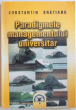 PARADIGMELE MANAGEMENTULUI UNIVERSITAR de CONSTANTIN BRATIANU , 2002