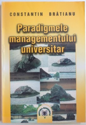 PARADIGMELE MANAGEMENTULUI UNIVERSITAR de CONSTANTIN BRATIANU , 2002 foto