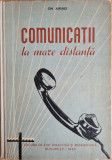 Comunicatii la mare distanta. Manual pentru scolile tehnice - Gh. Airinei