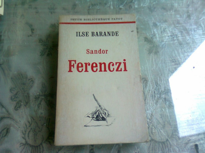 SANDOR FERENCZI - ILSE BARANDE (CARTE IN LIMBA FRANCEZA)