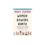 Women Rowing North: Navigating Life's Currents and Flourishing as We Age
