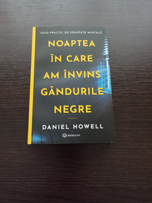 Daniel Howell - Noaptea in care am invins gandurile negre