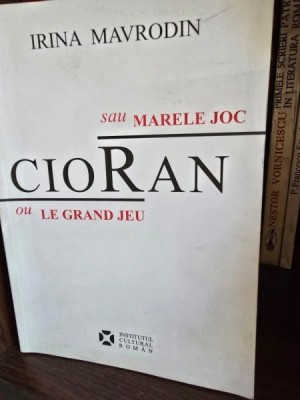 CIORAN SAU MARELE JOC - IRINA MAVRODIN EDITIE BILINGVA, ROMANA/FRANCEZA foto