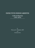 Infective Endocarditis: Collected Reprints (1961-2014): Collected Reprints (