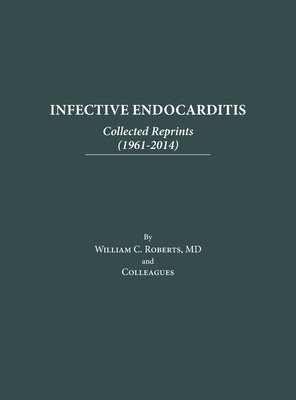 Infective Endocarditis: Collected Reprints (1961-2014): Collected Reprints ( foto