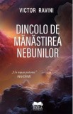 Dincolo de Manastirea Nebunilor - Victor Ravini