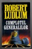 Complotul generalilor - Robert Ludlum, Ed. Lider, brosata, Alta editura