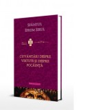 Cuvantari despre virtute si despre pocainta - Sfantul Efrem Sirul, Alexandru Prelipcean