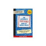 The Asperkid's (Secret) Book of Social Rules, 10th Anniversary Edition: The Handbook of (Not-So-Obvious) Neurotypical Social Guidelines for Autistic T