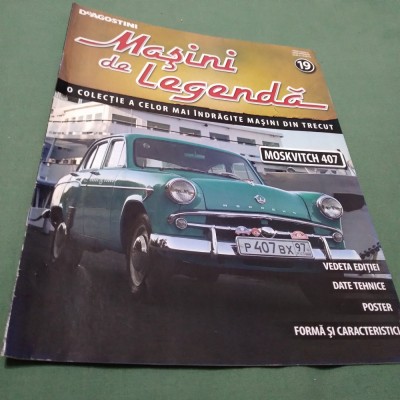 REVISTA MASINI DE LEGENDA MOSKVITCH 407 NR.19 D&amp;#039;AGOSTINI foto
