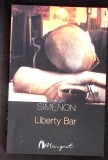 Carte LIBERTY BAR Georges Simenon - Editia MAIGRET, POLIROM, 2006, Necartonata, Romana, 178 pagini, Stare Buna