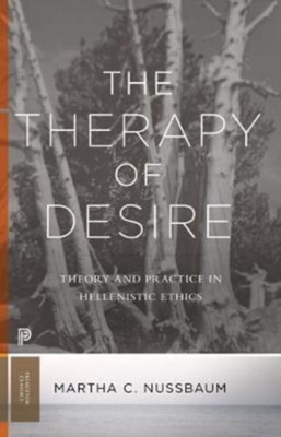 The Therapy of Desire: Theory and Practice in Hellenistic Ethics foto
