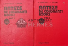 Sinteze de coloranti azoici (2 volume) - 1987 - Florian Urseanu ($Q116)
