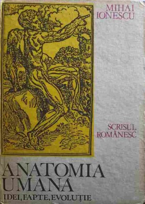 ANATOMIA UMANA. IDEI, FAPTE, EVOLUTII-MIHAI IONESCU-221222 foto