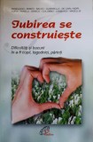 IUBIREA SE CONSTRUIESTE. DIFICULTATI SI BUCURII IN A FI COPII, LOGODNICI, PARINTI-ANGELUCCI, AVANTI SI COLA-236430