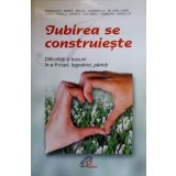 IUBIREA SE CONSTRUIESTE. DIFICULTATI SI BUCURII IN A FI COPII, LOGODNICI, PARINTI-ANGELUCCI, AVANTI SI COLA-236430