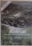 RETEZAT , O MINUNE A TARII HATEGULUI SI A ROMANIEI de PAUN ION OTIMAN... MADALIN ENACHE , 2010