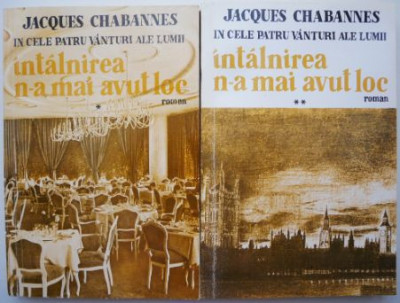Intalnirea n-a mai avut loc (2 volume) &amp;ndash; Jacques Chabannes foto