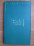 Thierry de Duve IN NUMELE ARTEI: PENTRU O ARHEOLOGIE A MODERNITATII