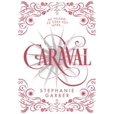 Caraval - d&amp;iacute;szkiad&amp;aacute;s - Stephanie Garber foto