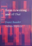 Term rewriting and all that - Franz Baader, Tobias Nipkow