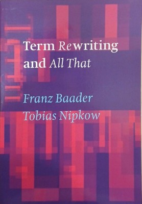 Term rewriting and all that - Franz Baader, Tobias Nipkow foto