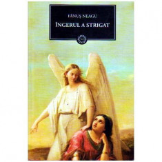 Fanus Neagu - Ingerul a strigat - 109432