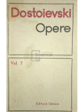 F. Dostoievski - Opere, vol. 7 (editia 1970)