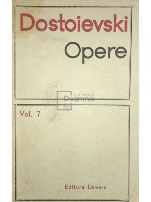 F. Dostoievski - Opere, vol. 7 (editia 1970)