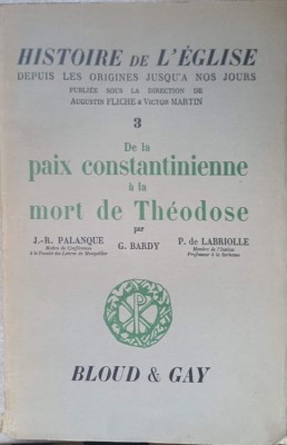 HISTOIRE DE L&amp;#039;EGLISE VOL.3 DE LA PAIX CONSTANTIINIENNE A LA MORT DE THEODOSE-J.B. PALANQUE, G. BARDY, P. DE-237469 foto