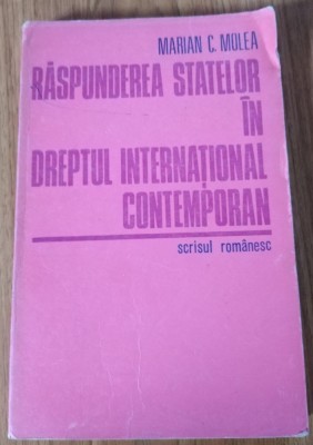 Marian C. Molea - Raspunderea statelor in dreptul international contemporan foto