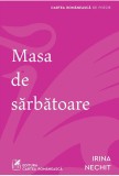 Masa de sarbatoare - Irina Nechit - Cartea Romaneasca