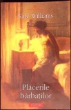 PLACERILE BARBATILOR-KATE WILLIAMS-359125