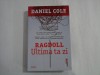 DANIEL COLE - RAGDOLL - ULTIMA TA ZI