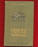 Ezio Taddei &quot;Fabrica vorbeste&quot; 1952