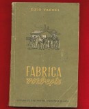 Ezio Taddei &quot;Fabrica vorbeste&quot; 1952