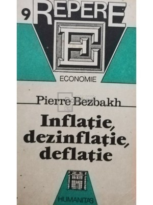 Pierre Bezbakh - Inflatie, dezinflatie, deflatie (Editia: 1992) foto