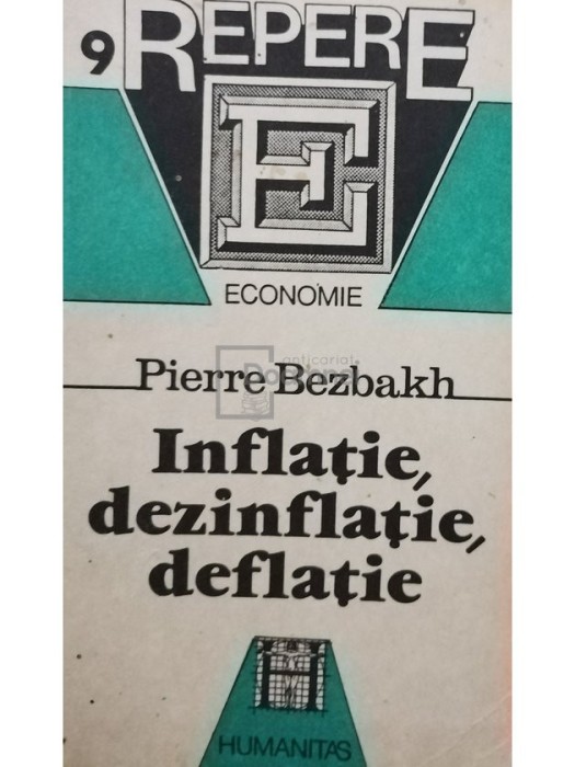 Pierre Bezbakh - Inflatie, dezinflatie, deflatie (Editia: 1992)