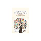 Walking in the World as a Friend: Essential Quaker Practices