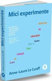 Mici experimente - Paperback brosat - Anne-Laure Le Cunff - Publica