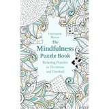 he Mindfulness Puzzle Book: Relaxing Puzzles to De-stress and Unwind