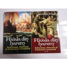 RIVALA DIN HAREM * Suleyman, Hurrem si printesa venetiana (vol.1 si vol. 2) - Jean-Michel Thibaux