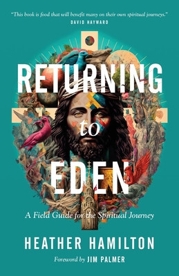 Returning to Eden: A Field Guide for the Spiritual Journey foto